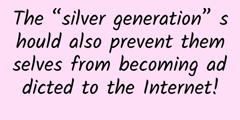 The “silver generation” should also prevent themselves from becoming addicted to the Internet!