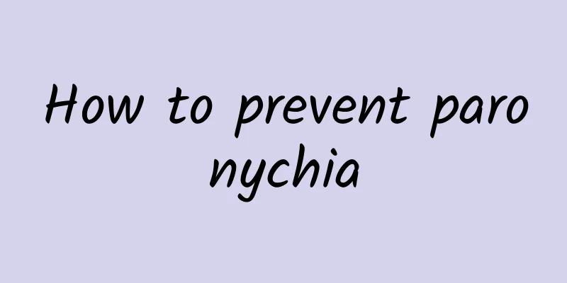 How to prevent paronychia