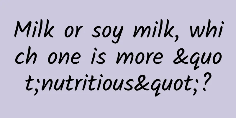 Milk or soy milk, which one is more "nutritious"?