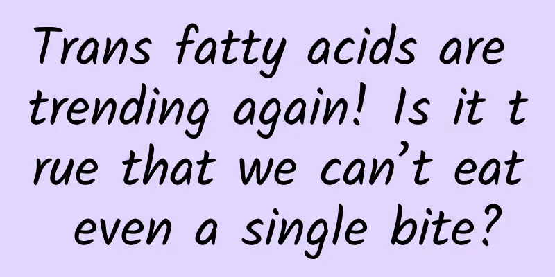 Trans fatty acids are trending again! Is it true that we can’t eat even a single bite?