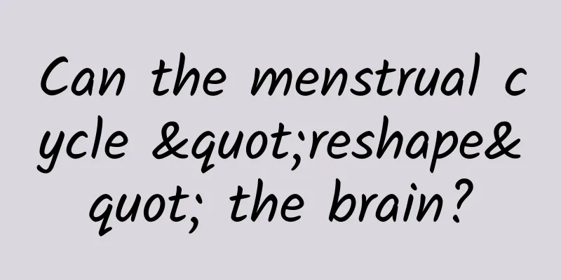 Can the menstrual cycle "reshape" the brain?