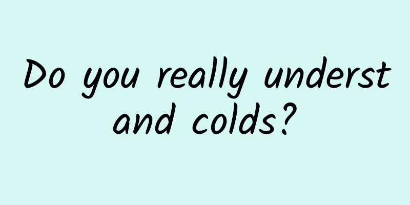 Do you really understand colds?