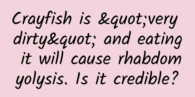 Crayfish is "very dirty" and eating it will cause rhabdomyolysis. Is it credible?