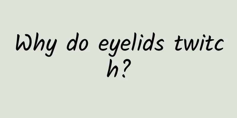 Why do eyelids twitch?