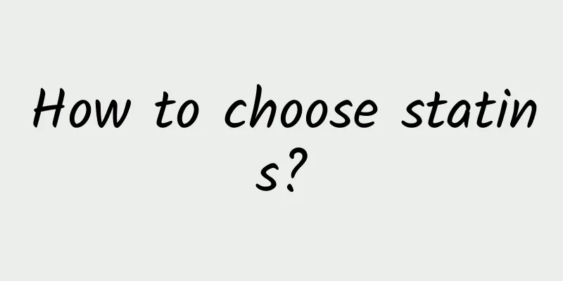 How to choose statins?