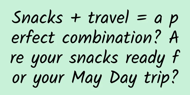 Snacks + travel = a perfect combination? Are your snacks ready for your May Day trip?