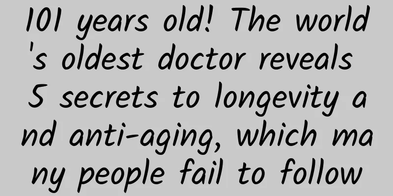 101 years old! The world's oldest doctor reveals 5 secrets to longevity and anti-aging, which many people fail to follow