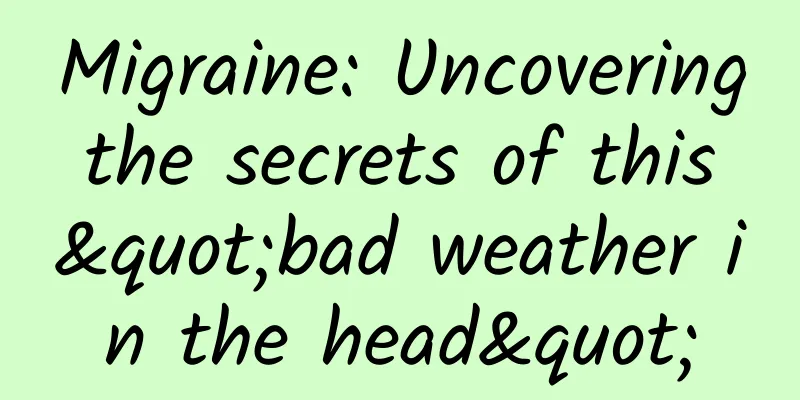 Migraine: Uncovering the secrets of this "bad weather in the head"