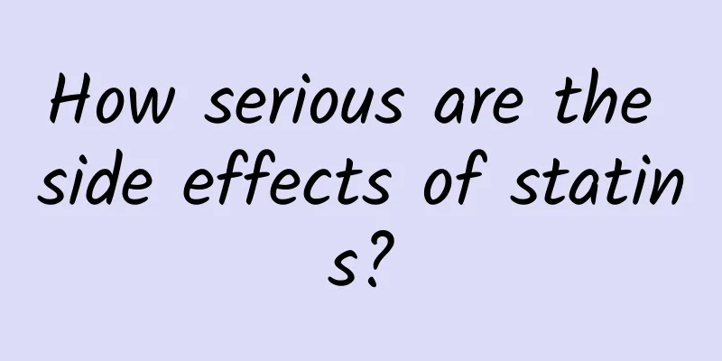 How serious are the side effects of statins?