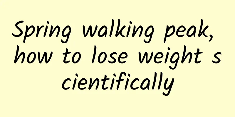 Spring walking peak, how to lose weight scientifically