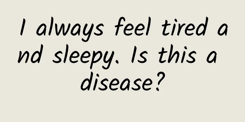 I always feel tired and sleepy. Is this a disease?