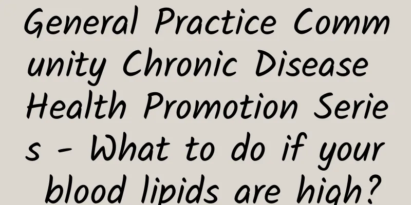 General Practice Community Chronic Disease Health Promotion Series - What to do if your blood lipids are high?