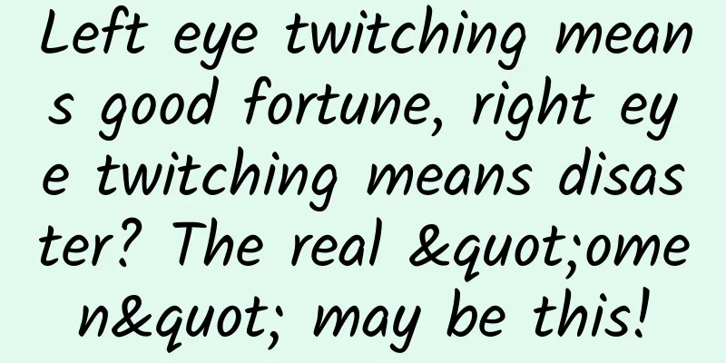 Left eye twitching means good fortune, right eye twitching means disaster? The real "omen" may be this!