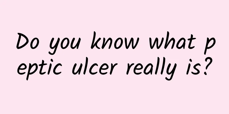 Do you know what peptic ulcer really is?