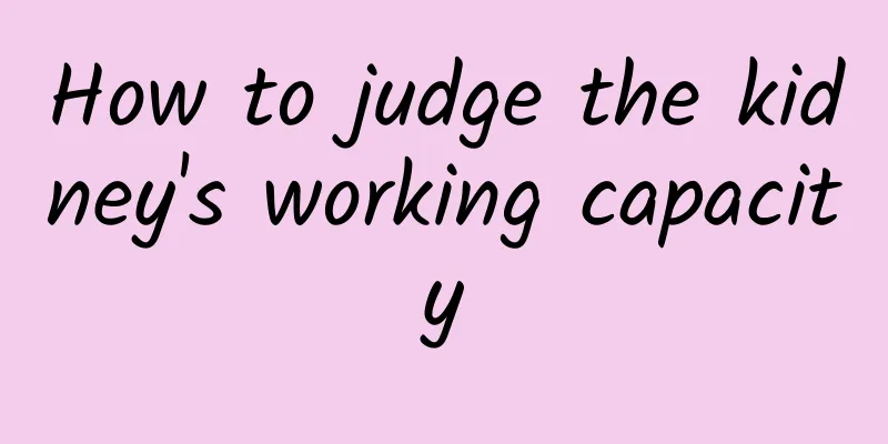 How to judge the kidney's working capacity
