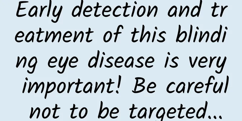 Early detection and treatment of this blinding eye disease is very important! Be careful not to be targeted...