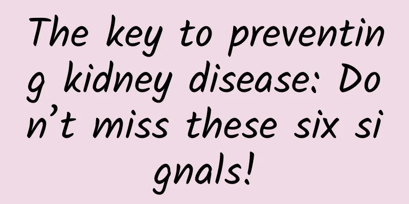 The key to preventing kidney disease: Don’t miss these six signals!