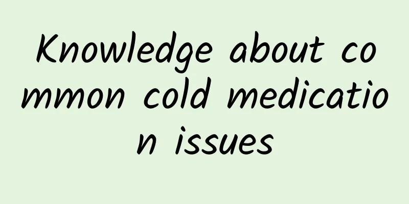 Knowledge about common cold medication issues