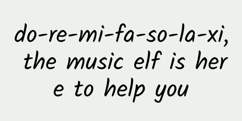 do-re-mi-fa-so-la-xi, the music elf is here to help you