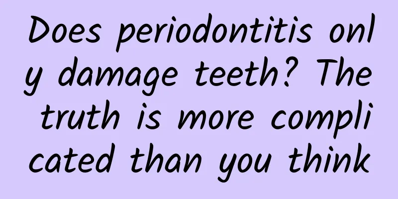 Does periodontitis only damage teeth? The truth is more complicated than you think