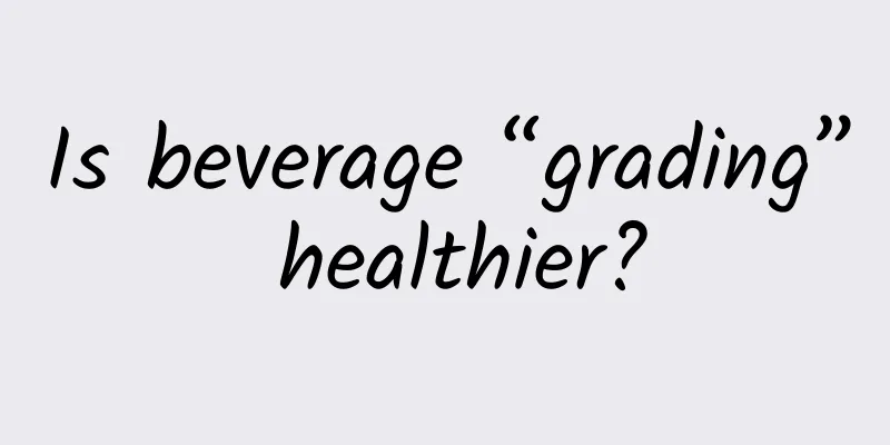 Is beverage “grading” healthier?