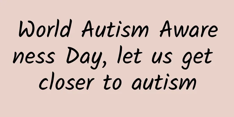 World Autism Awareness Day, let us get closer to autism