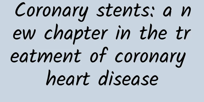 Coronary stents: a new chapter in the treatment of coronary heart disease
