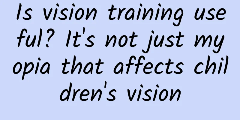 Is vision training useful? It's not just myopia that affects children's vision