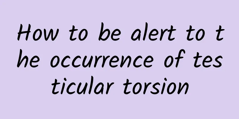 How to be alert to the occurrence of testicular torsion