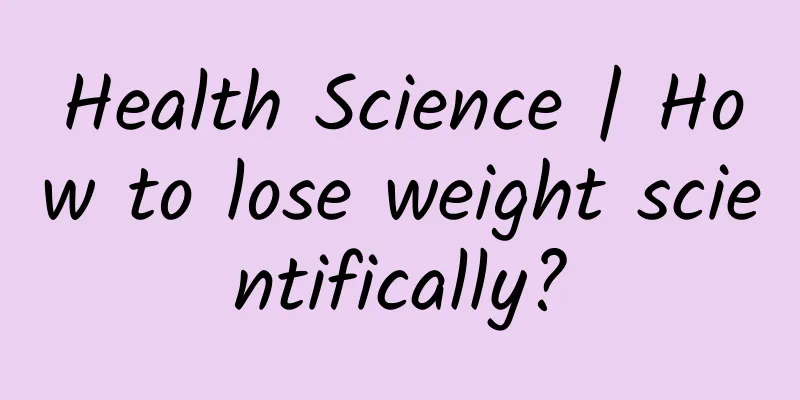 Health Science | How to lose weight scientifically?