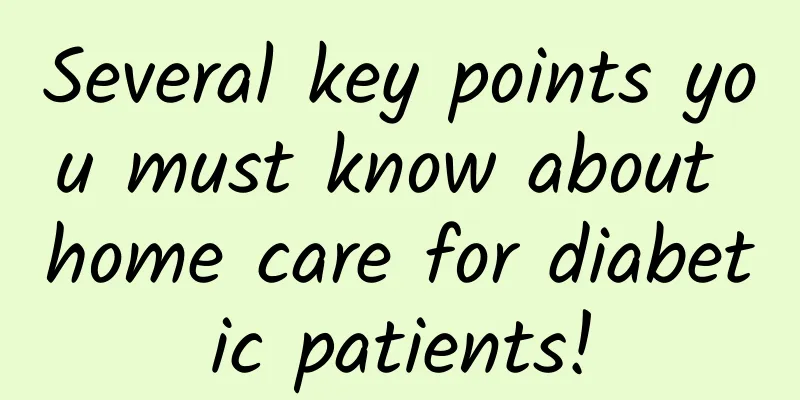 Several key points you must know about home care for diabetic patients!