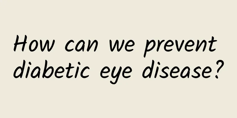 How can we prevent diabetic eye disease?