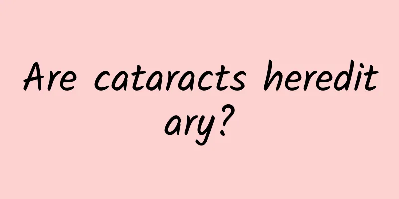 Are cataracts hereditary?