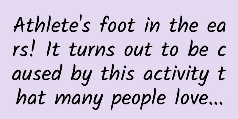 Athlete's foot in the ears! It turns out to be caused by this activity that many people love...