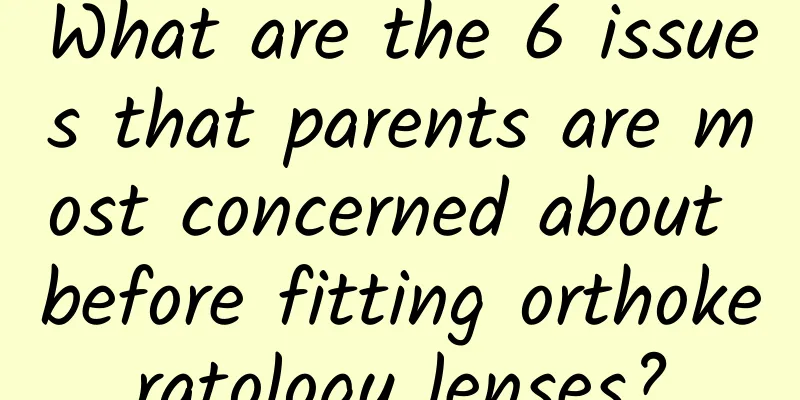 What are the 6 issues that parents are most concerned about before fitting orthokeratology lenses?