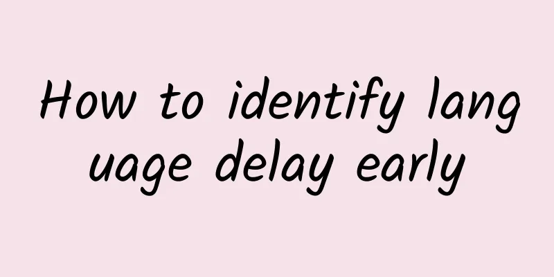 How to identify language delay early