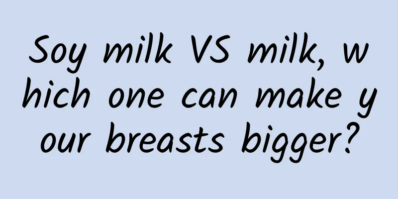 Soy milk VS milk, which one can make your breasts bigger?