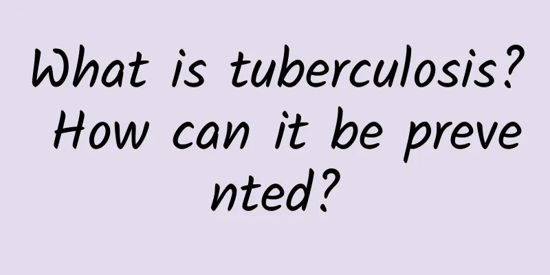 What is tuberculosis? How can it be prevented?