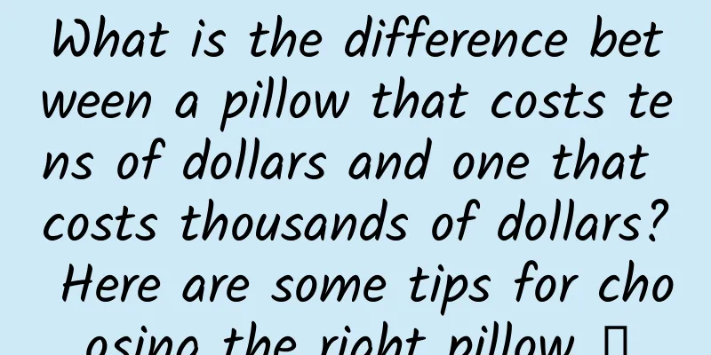 What is the difference between a pillow that costs tens of dollars and one that costs thousands of dollars? Here are some tips for choosing the right pillow →