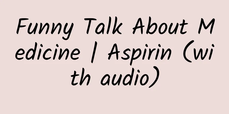 Funny Talk About Medicine | Aspirin (with audio)