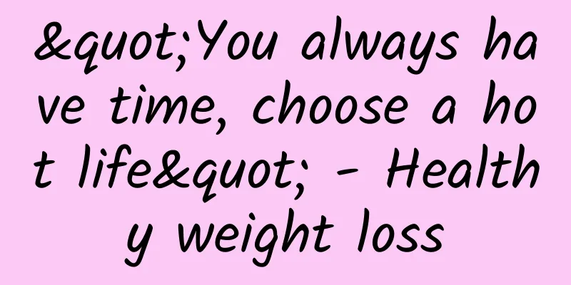 "You always have time, choose a hot life" - Healthy weight loss