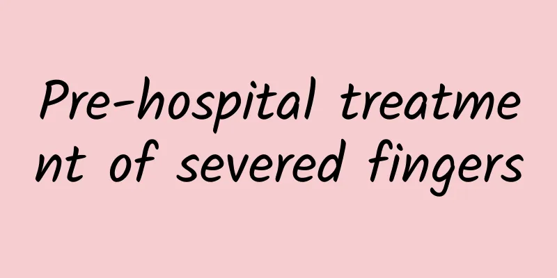 Pre-hospital treatment of severed fingers
