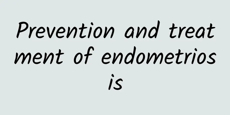 Prevention and treatment of endometriosis