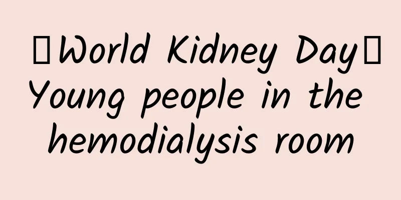 【World Kidney Day】Young people in the hemodialysis room