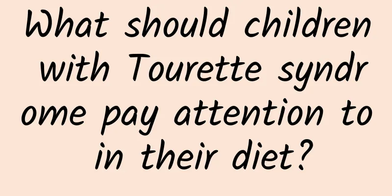 What should children with Tourette syndrome pay attention to in their diet?