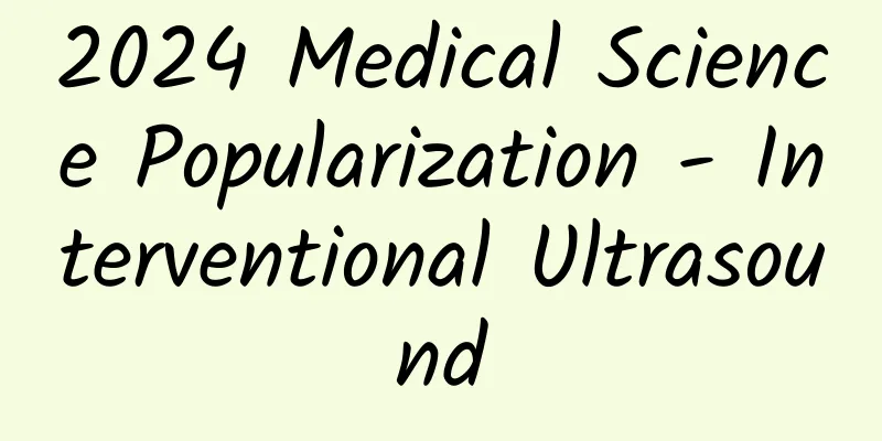 2024 Medical Science Popularization - Interventional Ultrasound