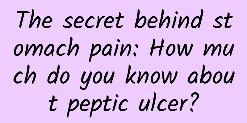 The secret behind stomach pain: How much do you know about peptic ulcer?