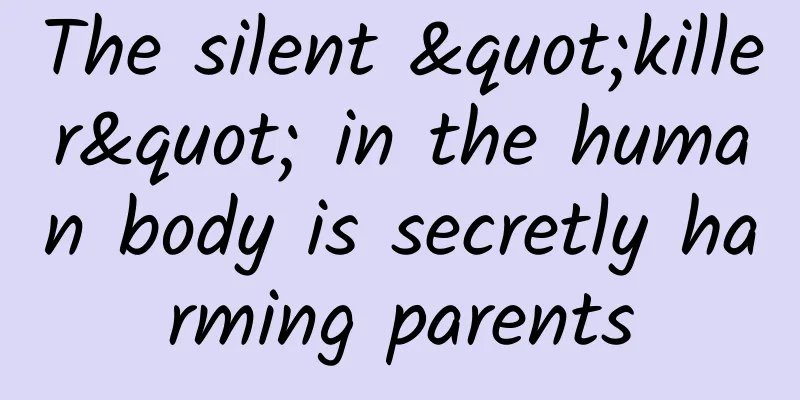 The silent "killer" in the human body is secretly harming parents