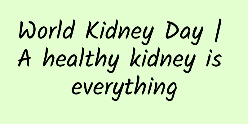World Kidney Day | A healthy kidney is everything
