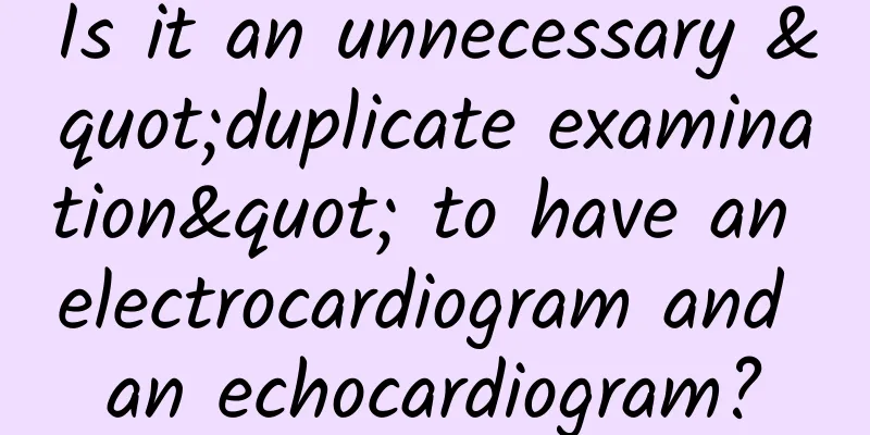 Is it an unnecessary "duplicate examination" to have an electrocardiogram and an echocardiogram?